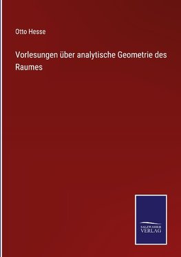 Vorlesungen über analytische Geometrie des Raumes