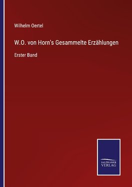 W.O. von Horn's Gesammelte Erzählungen