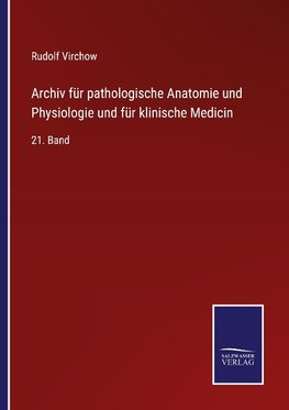 Archiv für pathologische Anatomie und Physiologie und für klinische Medicin