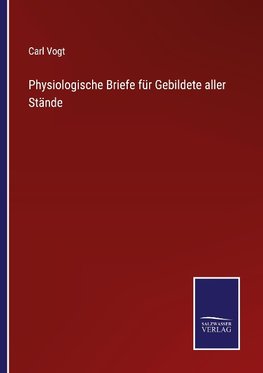 Physiologische Briefe für Gebildete aller Stände