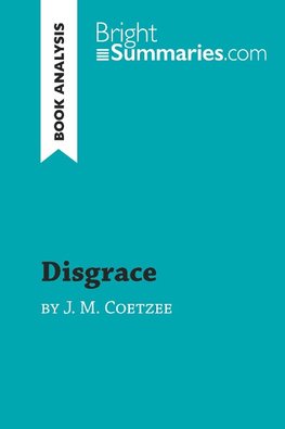 Disgrace by J. M. Coetzee (Book Analysis)