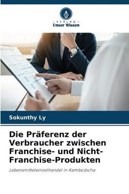 Die Präferenz der Verbraucher zwischen Franchise- und Nicht-Franchise-Produkten