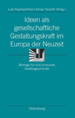 Ideen als gesellschaftliche Gestaltungskraft im Europa der Neuzeit