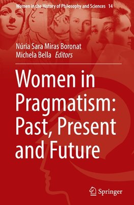 Women in Pragmatism: Past, Present and Future