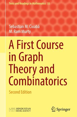 A First Course in Graph Theory and Combinatorics