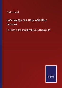 Dark Sayings on a Harp; And Other Sermons