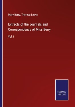 Extracts of the Journals and Correspondence of Miss Berry