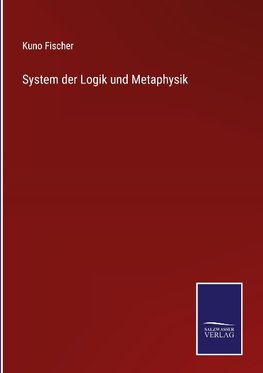 System der Logik und Metaphysik