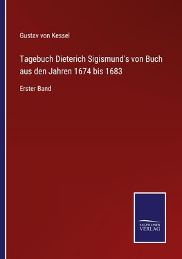 Tagebuch Dieterich Sigismund's von Buch aus den Jahren 1674 bis 1683