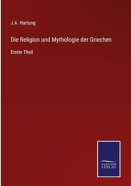 Die Religion und Mythologie der Griechen