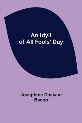 An Idyll of All Fools' Day