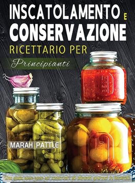 Inscatolamento e Conservazione Ricettario per Principianti