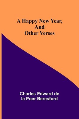 A happy New Year, and other verses