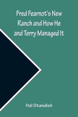 Fred Fearnot's New Ranch and How He and Terry Managed It