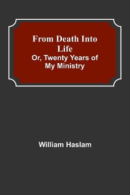 From Death into Life or, twenty years of my ministry