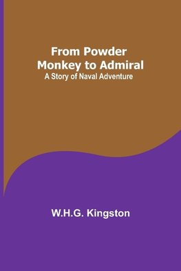 From Powder Monkey to Admiral