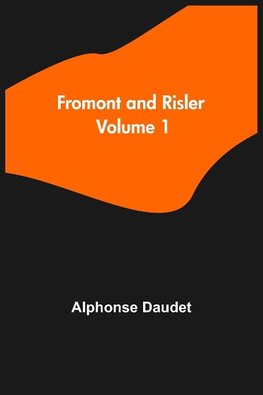 Fromont and Risler - Volume 1