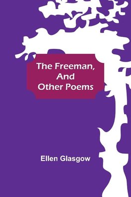 The Freeman, and Other Poems