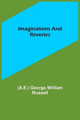 Imaginations and Reveries