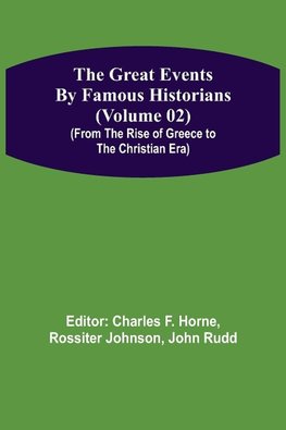 The Great Events by Famous Historians (Volume 02) (From the Rise of Greece to the Christian Era)