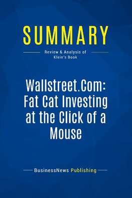 Summary: Wallstreet.Com: Fat Cat Investing at the Click of a Mouse