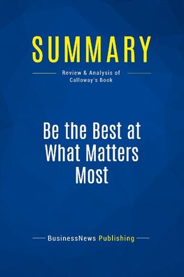 Summary: Be the Best at What Matters Most