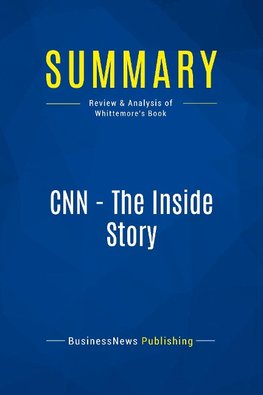 Summary: CNN - The Inside Story