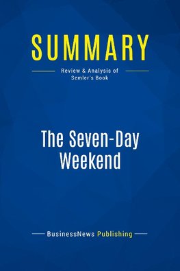 Summary: The Seven-Day Weekend