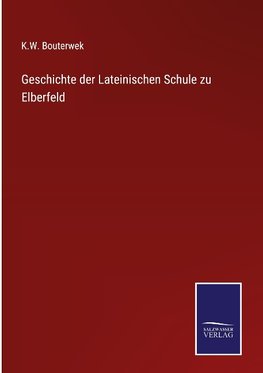 Geschichte der Lateinischen Schule zu Elberfeld