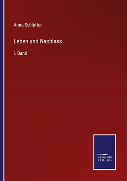 Leben und Nachlass