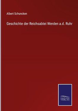 Geschichte der Reichsabtei Werden a.d. Ruhr