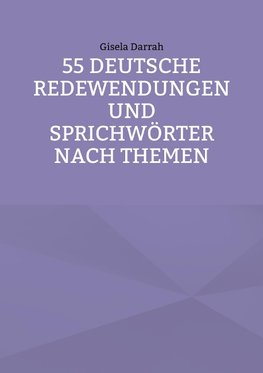 55 deutsche Redewendungen und Sprichwörter nach Themen