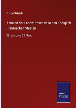 Annalen der Landwirthschaft in den Königlich Preußischen Staaten