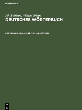 Deutsches Wörterbuch, Lieferung 2, Unansprächig ¿ Unbequem