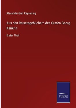 Aus den Reisetagebüchern des Grafen Georg Kankrin