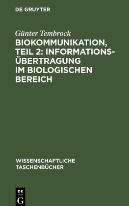 Biokommunikation, Teil 2: Informationsübertragung im biologischen Bereich