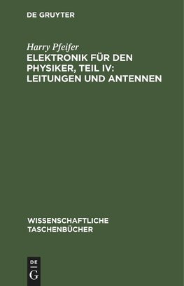 Elektronik für den Physiker, Teil IV: Leitungen und Antennen