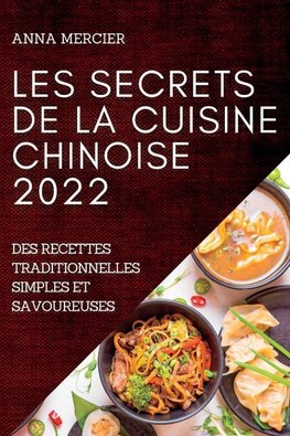 LES SECRETS DE LA CUISINE CHINOISE 2022