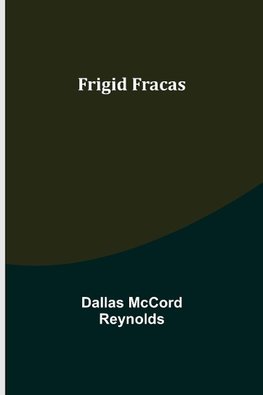 Frigid Fracas