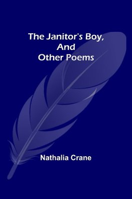 The Janitor's Boy, and Other Poems