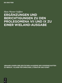 Ergänzungen und Berichtigungen zu den Prolegomena VII und IX zu einer Wieland-Ausgabe