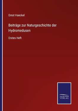 Beiträge zur Naturgeschichte der Hydromedusen