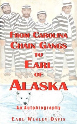 From Carolina Chain Gangs to Earl of Alaska