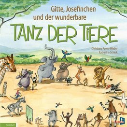 Gitte, Josefinchen und der wunderbare Tanz der Tiere