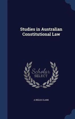 Studies in Australian Constitutional Law