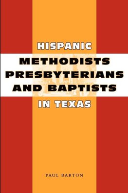 Hispanic Methodists, Presbyterians, and Baptists in Texas