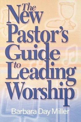 The New Pastor's Guide to Leading Worship