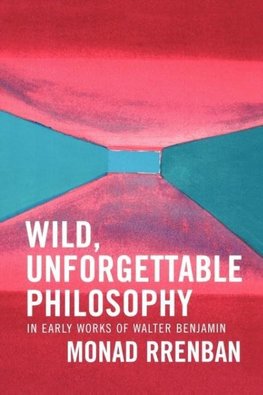 Wild, Unforgettable Philosophy