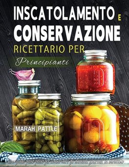 Inscatolamento e Conservazione Ricettario per Principianti