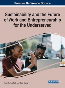 Sustainability and the Future of Work and Entrepreneurship for the Underserved